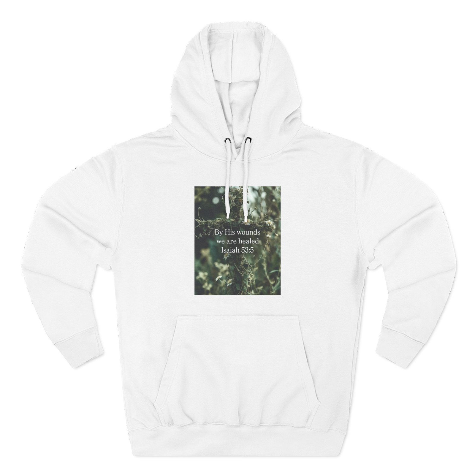 by his wounds we are healed fleece hoodie — inspirational christian pullover by his wounds we are healed fleece hoodie — inspirational christian pullover