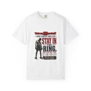 stay in the ring t shirt — motivational boxing design ("every startup takes a hit")